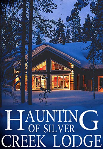 The Haunting of Silver Creek Lodge book cover