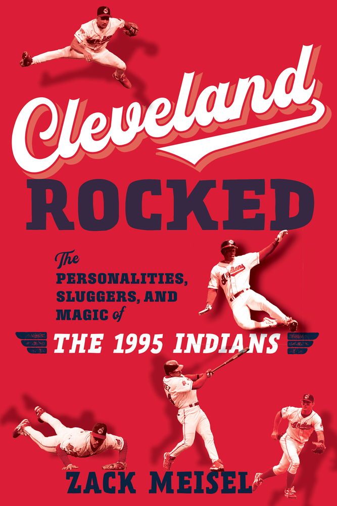 Cleveland Rocked: The Magic of the 1995 Indians