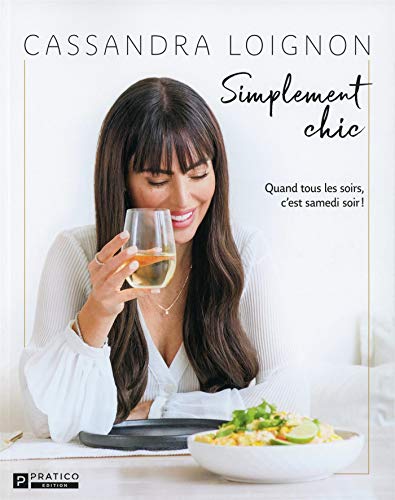 SIMPLEMENT CHIC : QUAND TOUS LES SOIRS, C'EST SAMEDI SOIR!