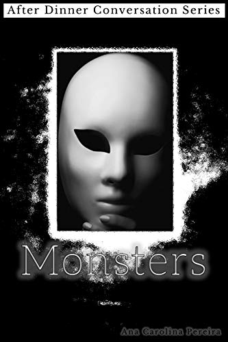 Monsters: After Dinner Conversation Short Story Series