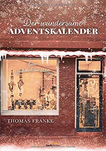 Der wundersame Adventskalender: Eine Weihnachtserzählung