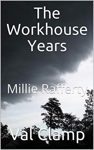 Millie Rafferty - The Workhouse Years: A Victorian Family Saga