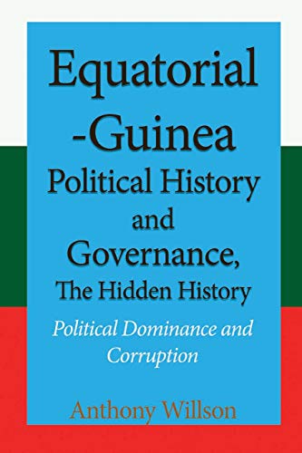 Equatorial Guinea Political History and Governance, The Hidden History