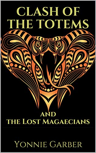 CLASH OF THE TOTEMS: and the Lost Magaecians