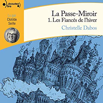 Les Fiancés de l'hiver (La Passe-Miroir, #1)