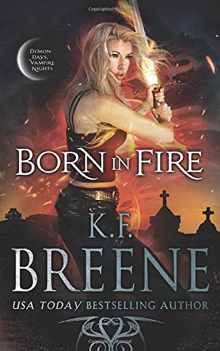Born in Fire (Demon Days, Vampire Nights World)
