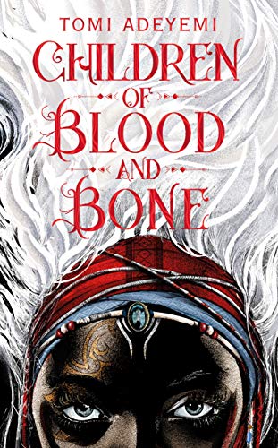 Children Of Blood & Bone by Tomi Adeyemi | Goodreads