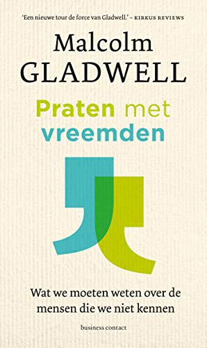 Praten met vreemden: wat we moeten weten over de mensen die we niet kennen (Dutch Edition)