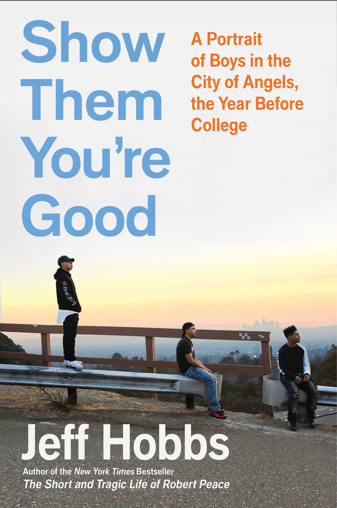 Show Them You're Good: A Portrait of Boys in the City of Angels the Year before College