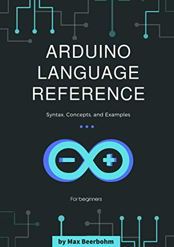 Arduino Language Reference: Syntax, Concepts, and Examples - 1st ...