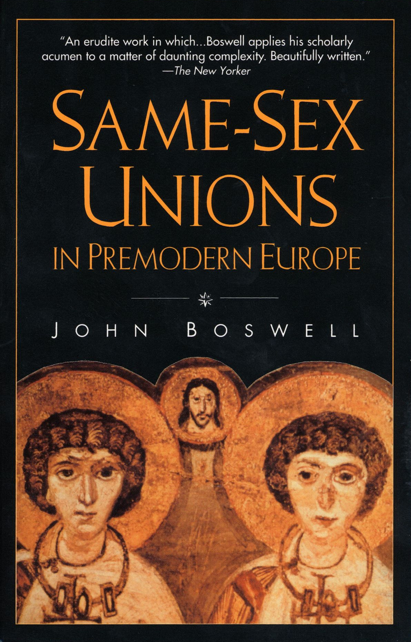 Same-Sex Unions in Premodern Europe by John Boswell | Goodreads