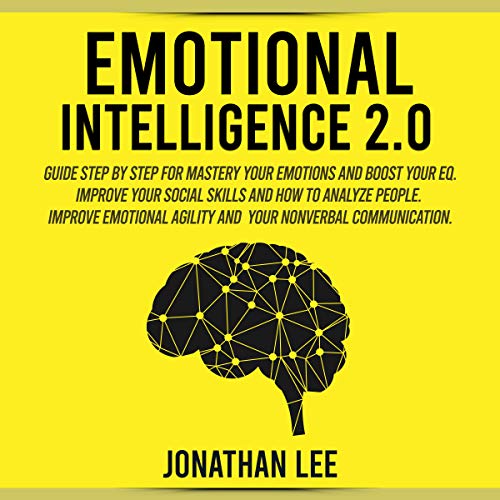 Emotional Intelligence 2.0: A Guide Step by Step for Mastery Your ...