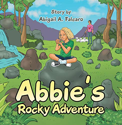 Abbie's Rocky Adventure by Abigail A. Falcaro | Goodreads