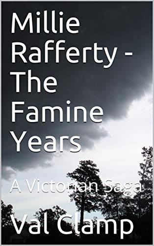 Millie Rafferty - The Famine Years: A Victorian Family Saga