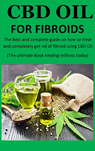 Python Oil With Fibroid CBD Oil For Fibroids: The Best and complete guide on how to treat and ...