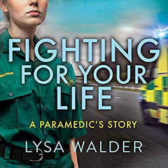 Fighting for Your Life: A Paramedic's Story