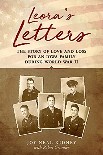 Leora's Letters: The Story of Love and Loss for an Iowa Family During World War II