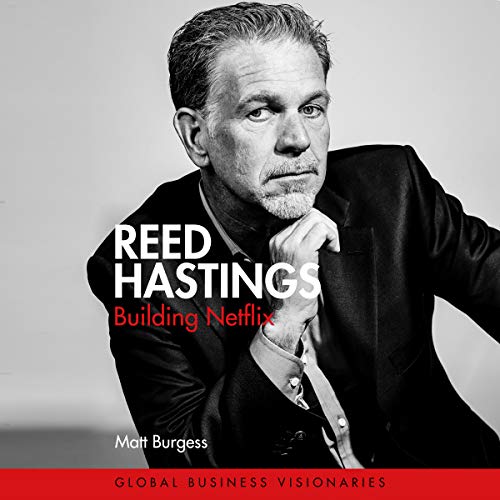 Reed Hastings Building Netflix by Matt Burgess Goodreads