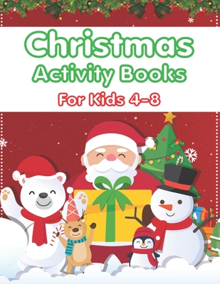 Christmas Activity Books For Kids 4-8: An Effective Holiday Coloring ...
