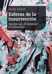 Esferas de la insurrección: Apuntes para descolonizar el inconsciente