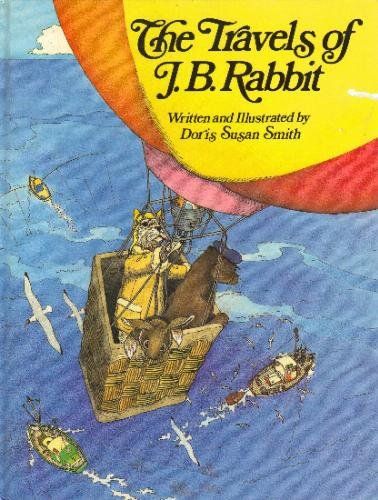 J Rabbitt Travels of J. B. Rabbit by Doris Susan Smith | Goodreads