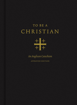 To Be a Christian: An Anglican Catechism