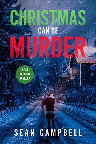 Christmas Can Be Murder: A DCI Morton Novella