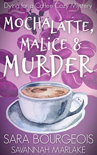 Mocha Latte, Malice & Murder