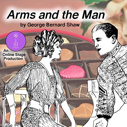 Arms and the Man (fullcast production) by Bernard Shaw Goodreads