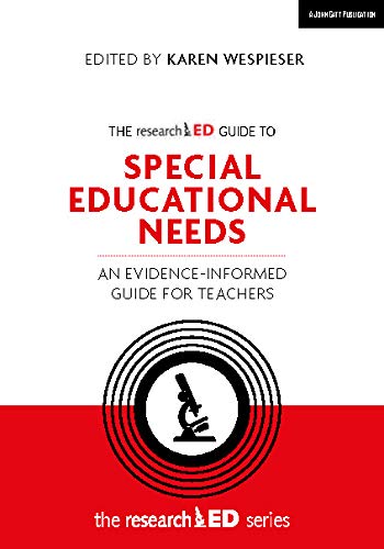 The researchED Guide to Special Educational Needs: An evidence-informed guide for teachers: An evidence-informed guide for teachers