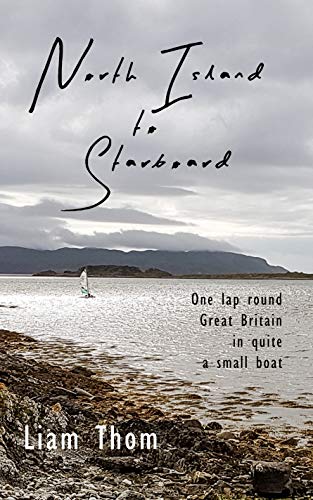 The North Island to Starboard: One lap round Great Britain in quite a small boat