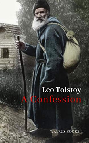 A Confession (Illustrated) by Leo Tolstoy | Goodreads