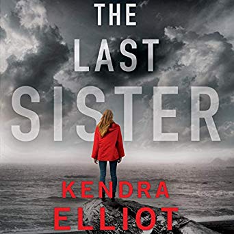 The Last Sister (Columbia River, #1) by Kendra Elliot | Goodreads