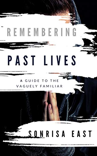 Remembering Past Lives: A Guide to the Vaguely Familiar