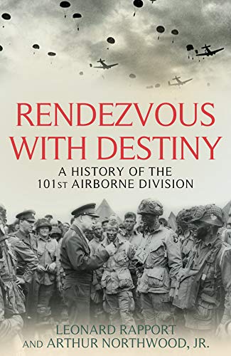 Rendezvous With Destiny: A History Of The 101st Airborne Division by