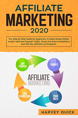 Affiliate Marketing 2020: Step by Step Guide for Beginners to Make ...