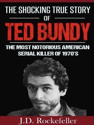 The Shocking True Story of Ted Bundy: The Most Notorious American