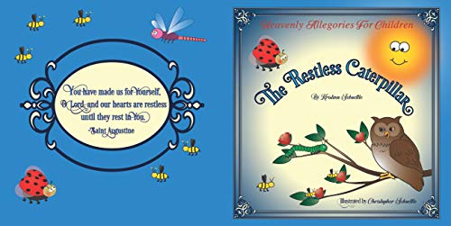 The Restless Caterpillar: Heavenly Allegories For Children