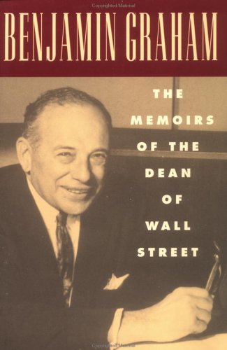 Excerpted from Benjamin Graham, the memoirs of the dean of Wall Street ...