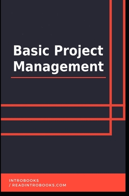 Basic Project Management by Introbooks Team | Goodreads