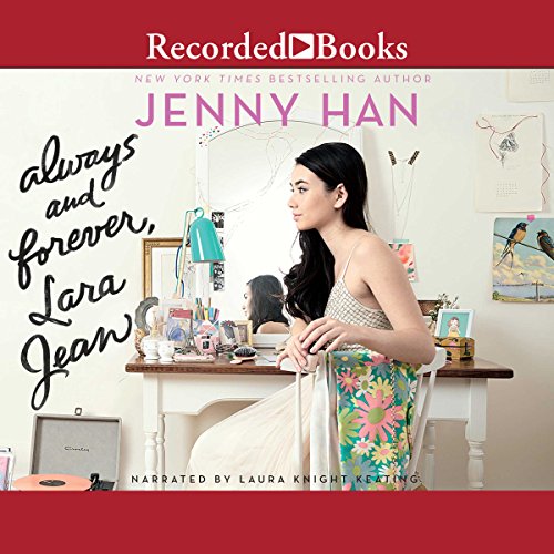 Always and Forever, Lara Jean (To All the Boys I've Loved Before, #3)