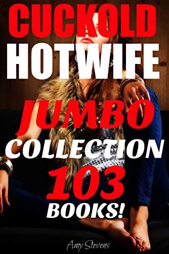 Cuckold Hotwife Jumbo Collection: 103 First Time Cuckold Husband