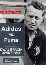 Adidas kontra Puma. Dwaj bracia, dwie firmy
