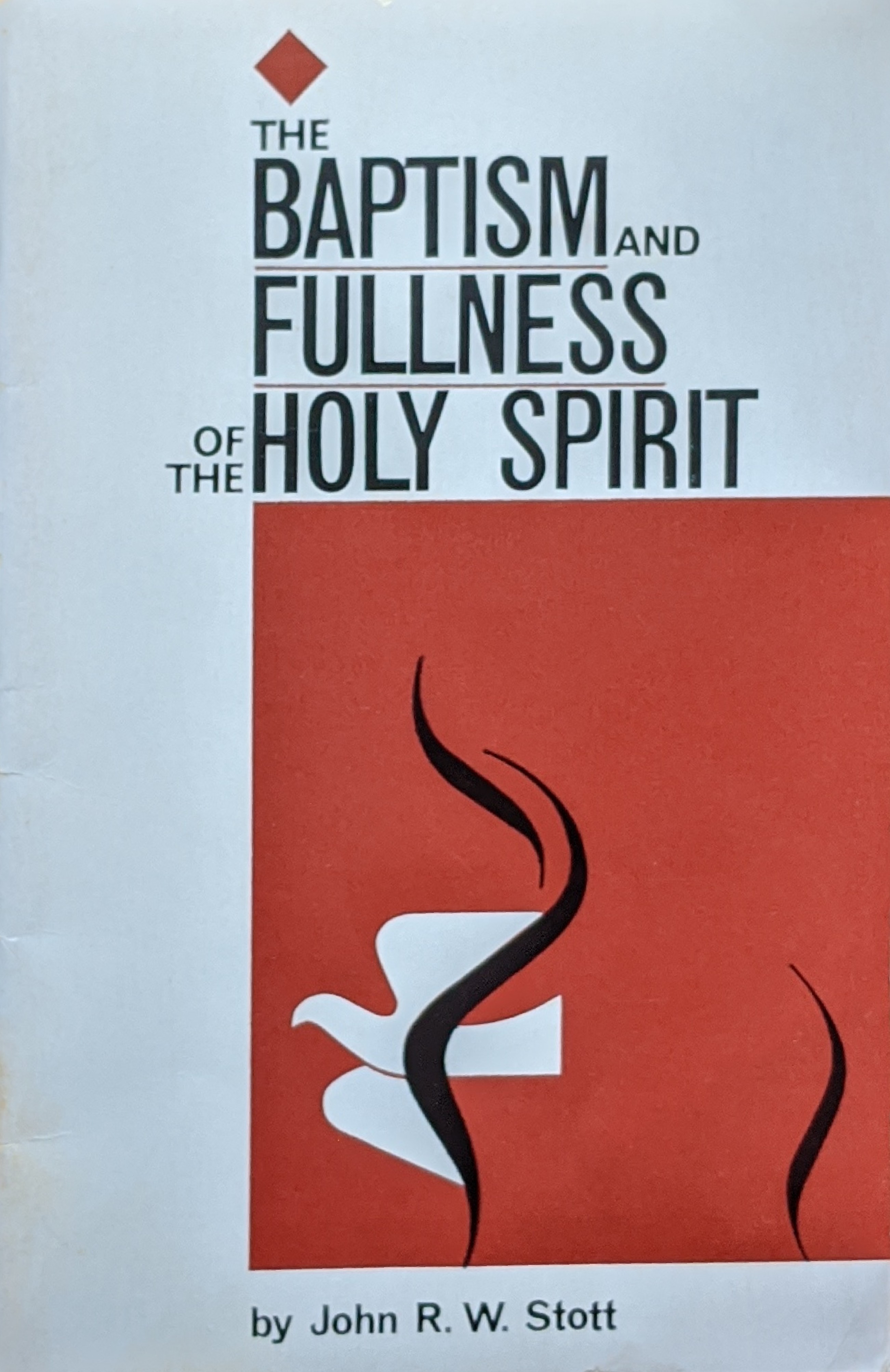 The Baptism and Fullness of the Holy Spirit by John R.W. Stott | Goodreads
