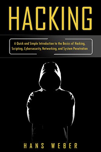 Hacking: A Quick and Simple Introduction to the Basics of Hacking ...