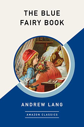 The Blue Fairy Book (AmazonClassics Edition)