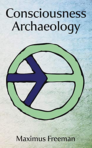 Consciousness Archaeology