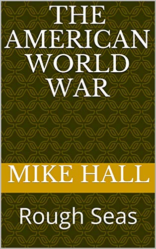 The American World War: Rough Seas