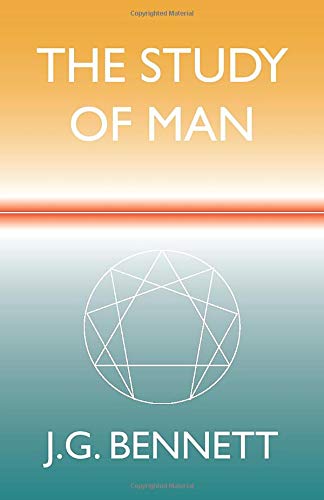 The Study of Man: A Course of Study by J.G. Bennett | Goodreads