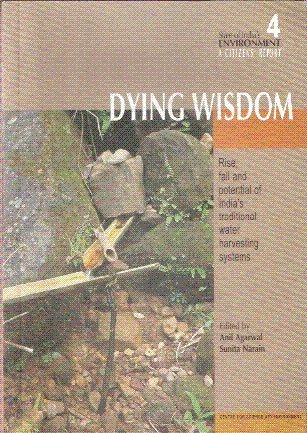 Dying Wisdom: Rise, Fall and Potential of India's Traditional Water ...